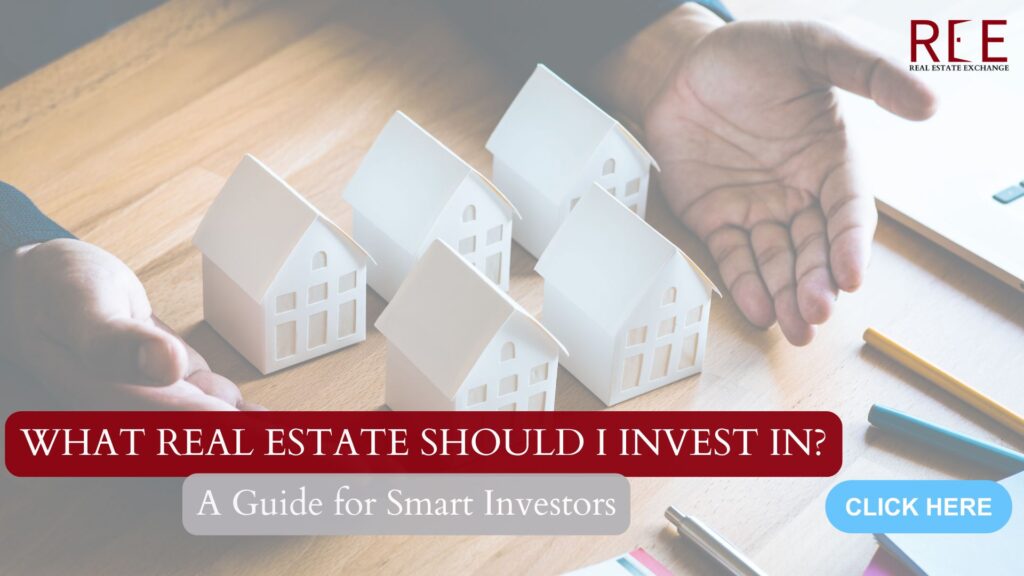 What Real Estate Should I Invest In? A Guide for Smart Investors