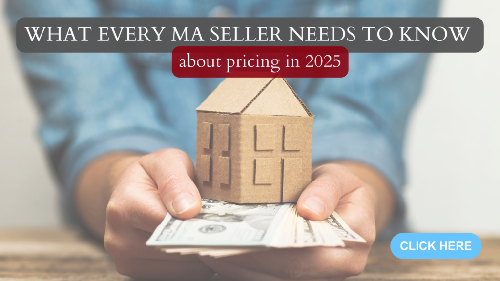 What Every Massachusetts Seller Needs to Know About Pricing in 2025
