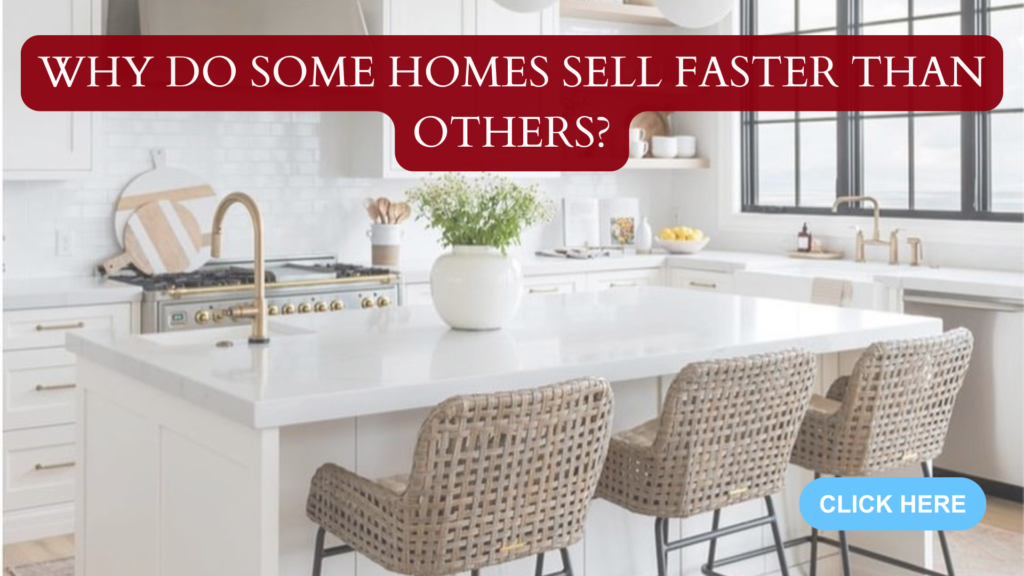 Why Do Some Homes Sell Faster Than Others?
