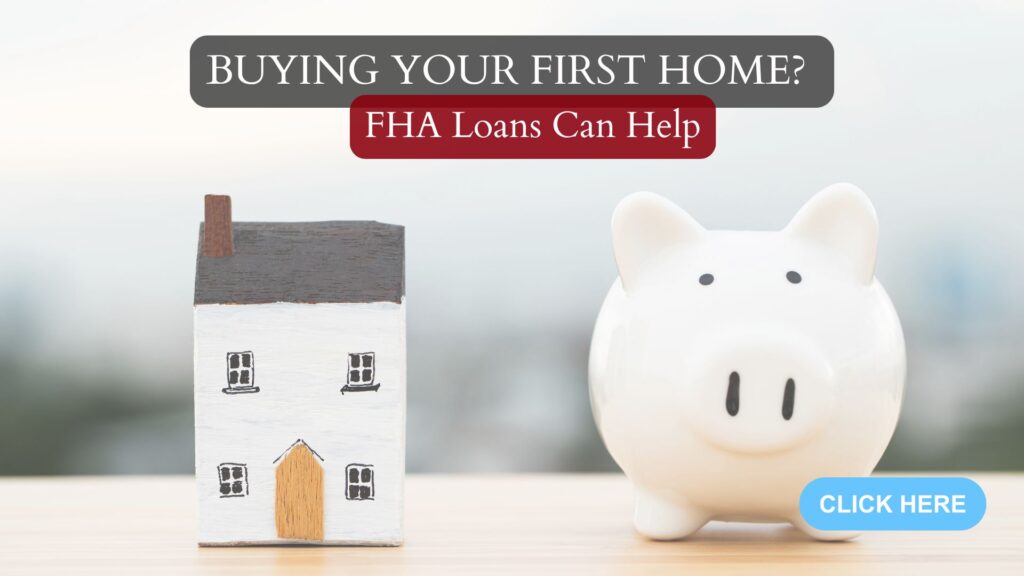 Buying Your First Home? FHA Loans Can Help