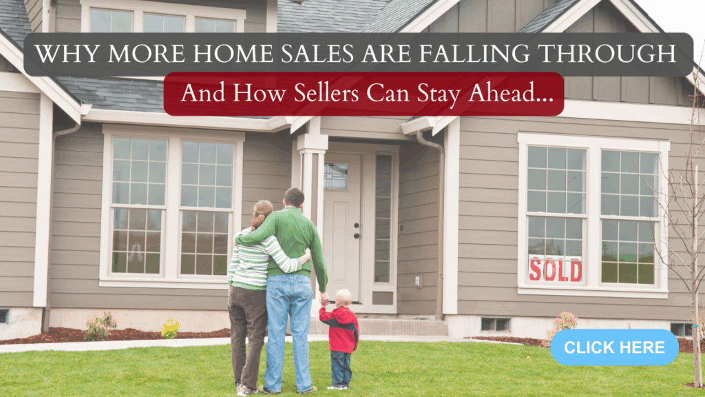 Why More Home Sales Are Falling Through – and How Sellers Can Stay Ahead