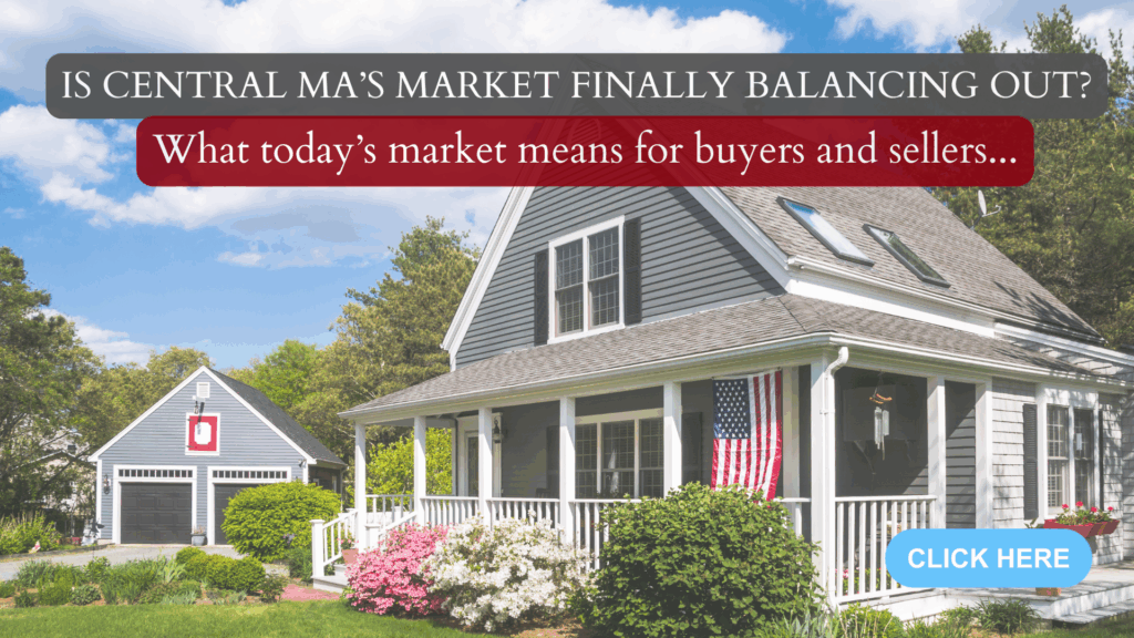 Are We Finally Seeing a More Balanced Real Estate Market in Central MA?