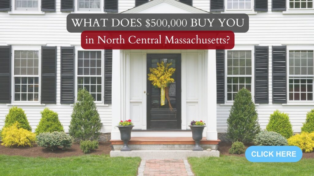 What Does $500,000 Buy You in North Central Massachusetts?