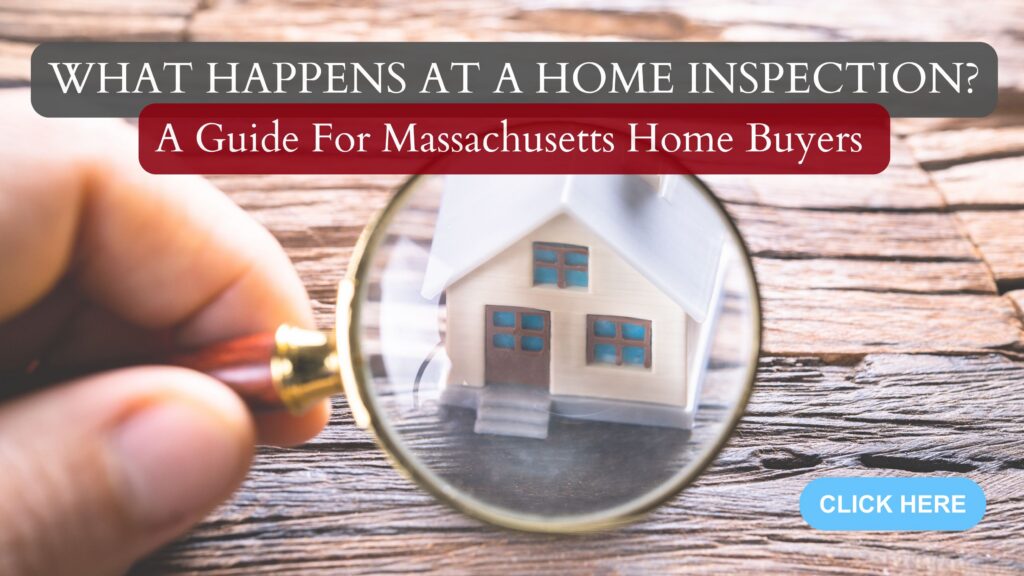 What Happens at a Home Inspection? A Guide for Massachusetts Home Buyers