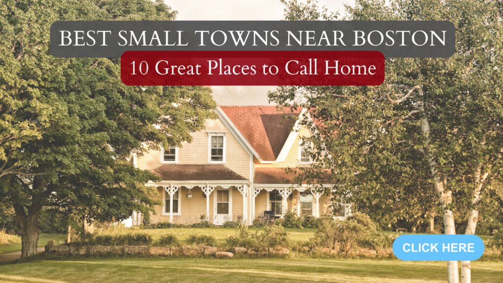 Best Small Towns Near Boston: 10 Great Places to Call Home