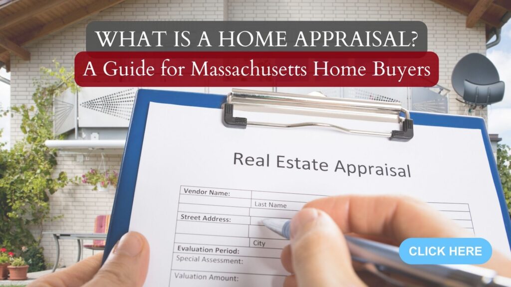 What Happens at a Home Appraisal in Massachusetts?
