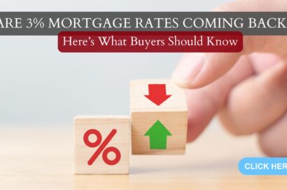 Are 3% Mortgage Rates Coming Back? Here’s What Buyers Should Know