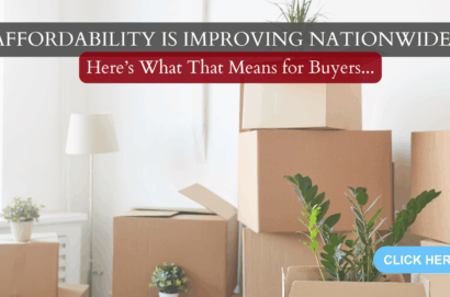 Affordability Is Improving Nationwide — Here’s What That Means for Buyers